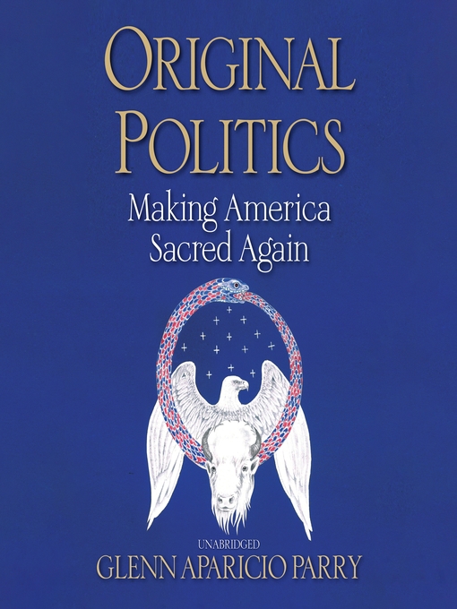 Title details for Original Politics by Glenn Aparicio Parry - Available
